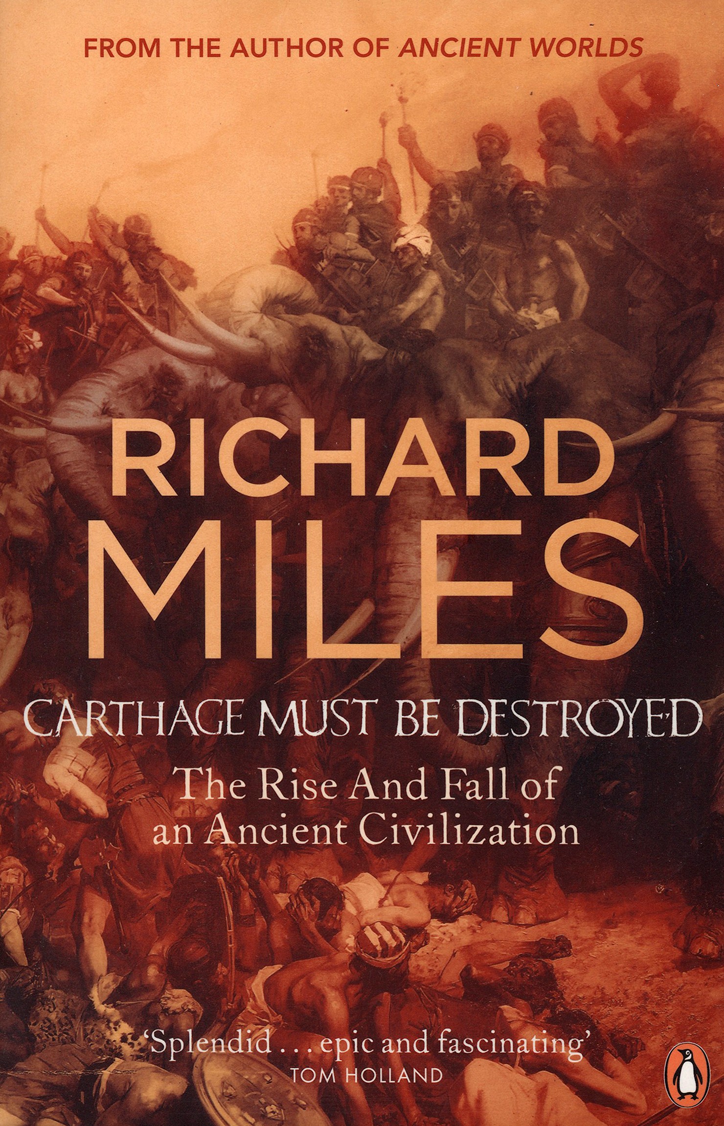 

Carthage Must Be Destroyed The Rise And Fall Of An Ancient Civilization