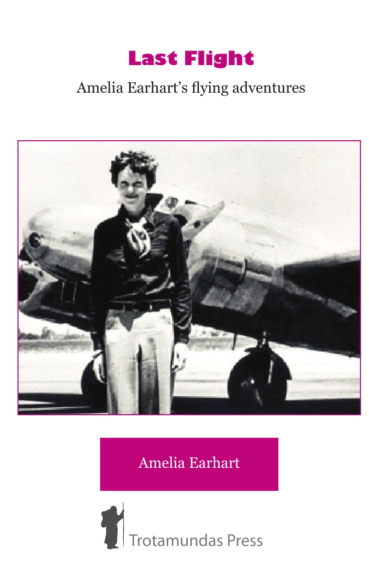 

Last Flight - Amelia Earhart's Flying adventures