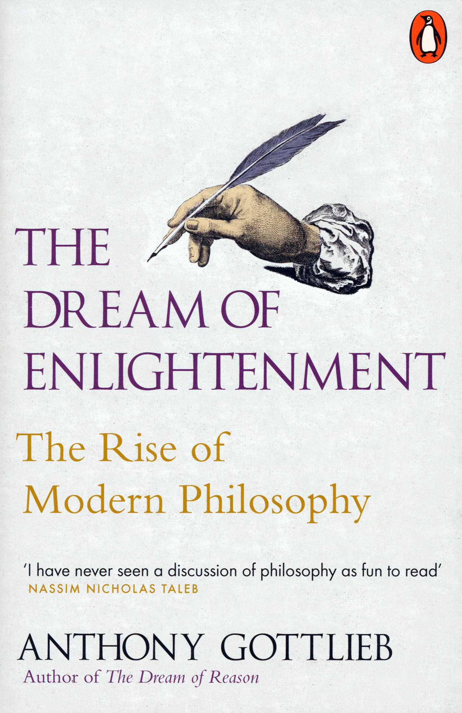 

The Dream of Enlightenment The Rise of Modern Philosophy
