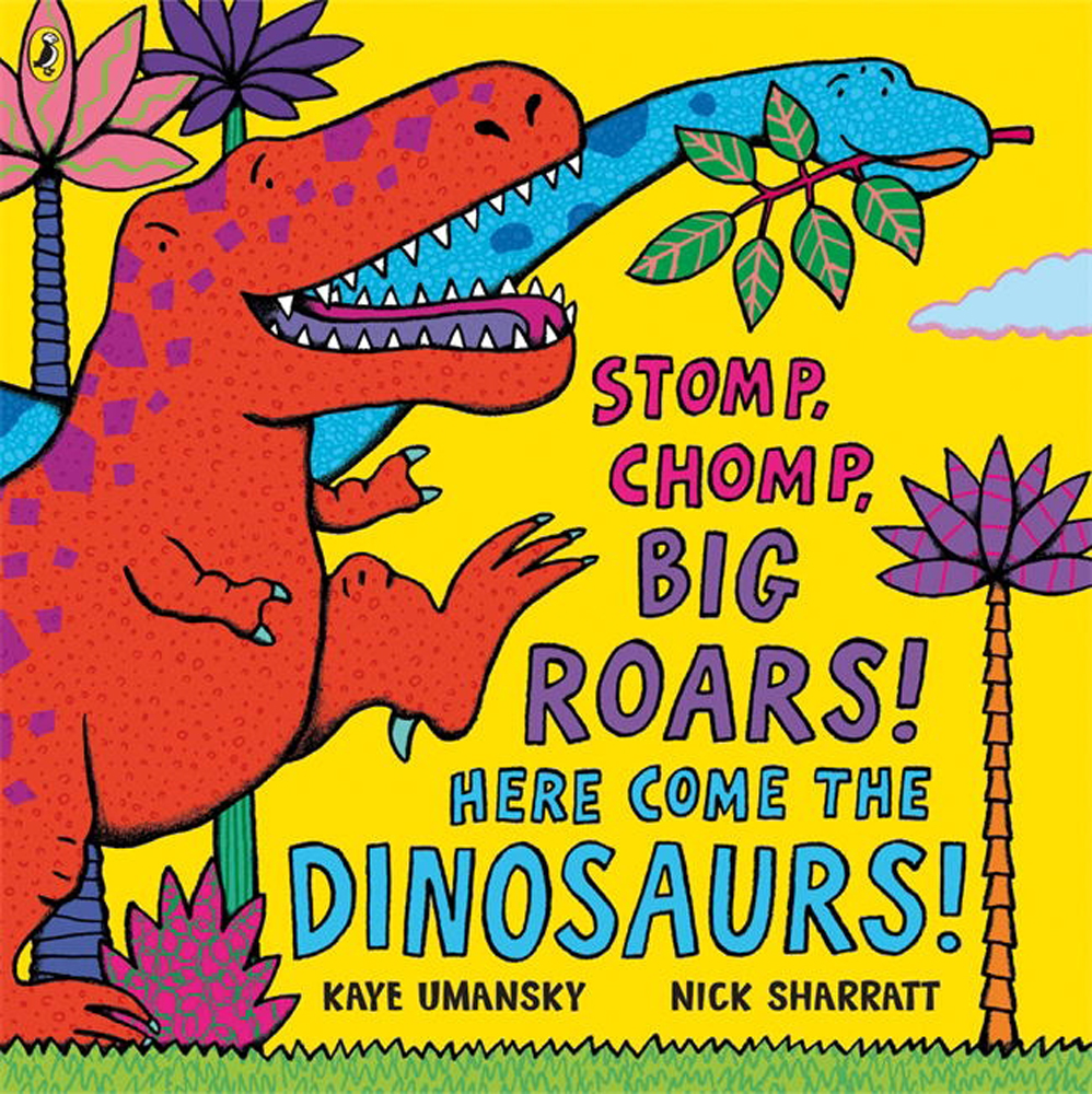 

Stomp, Chomp, Big Roars! Here Come the Dinosaurs!