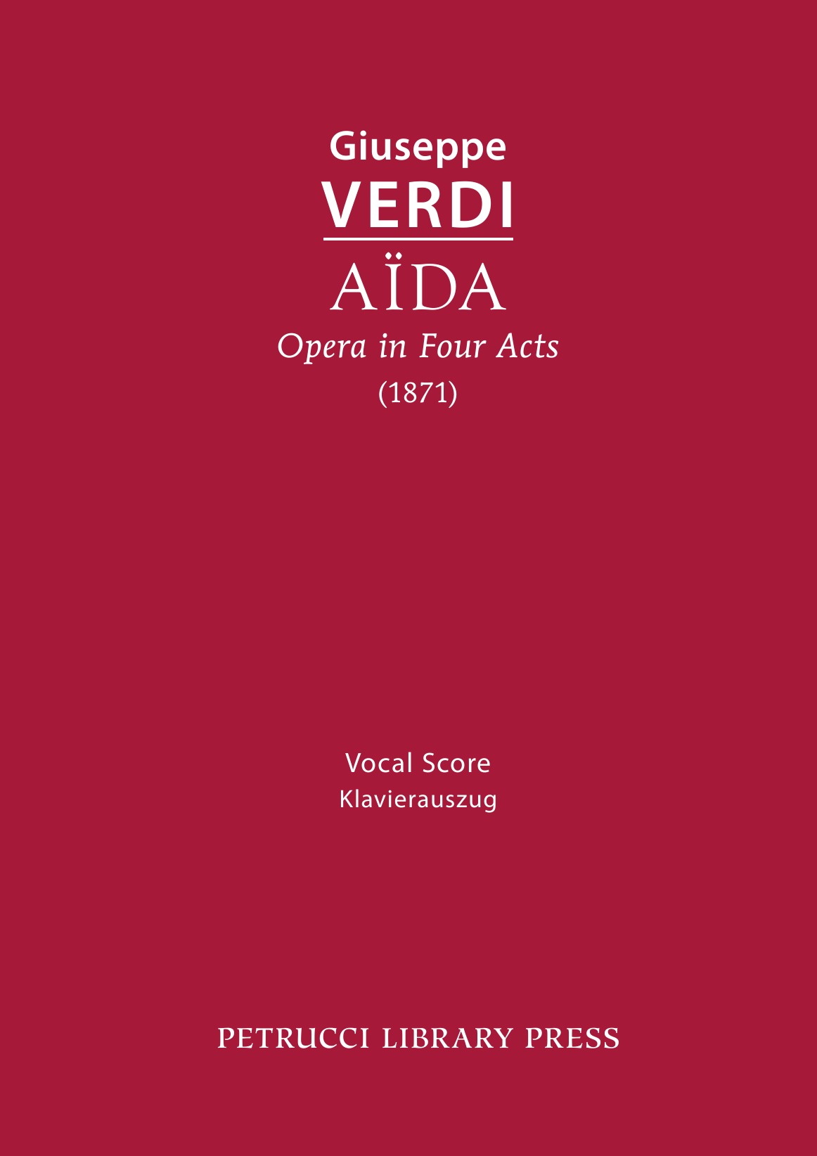 

Aida, Opera in Four Acts