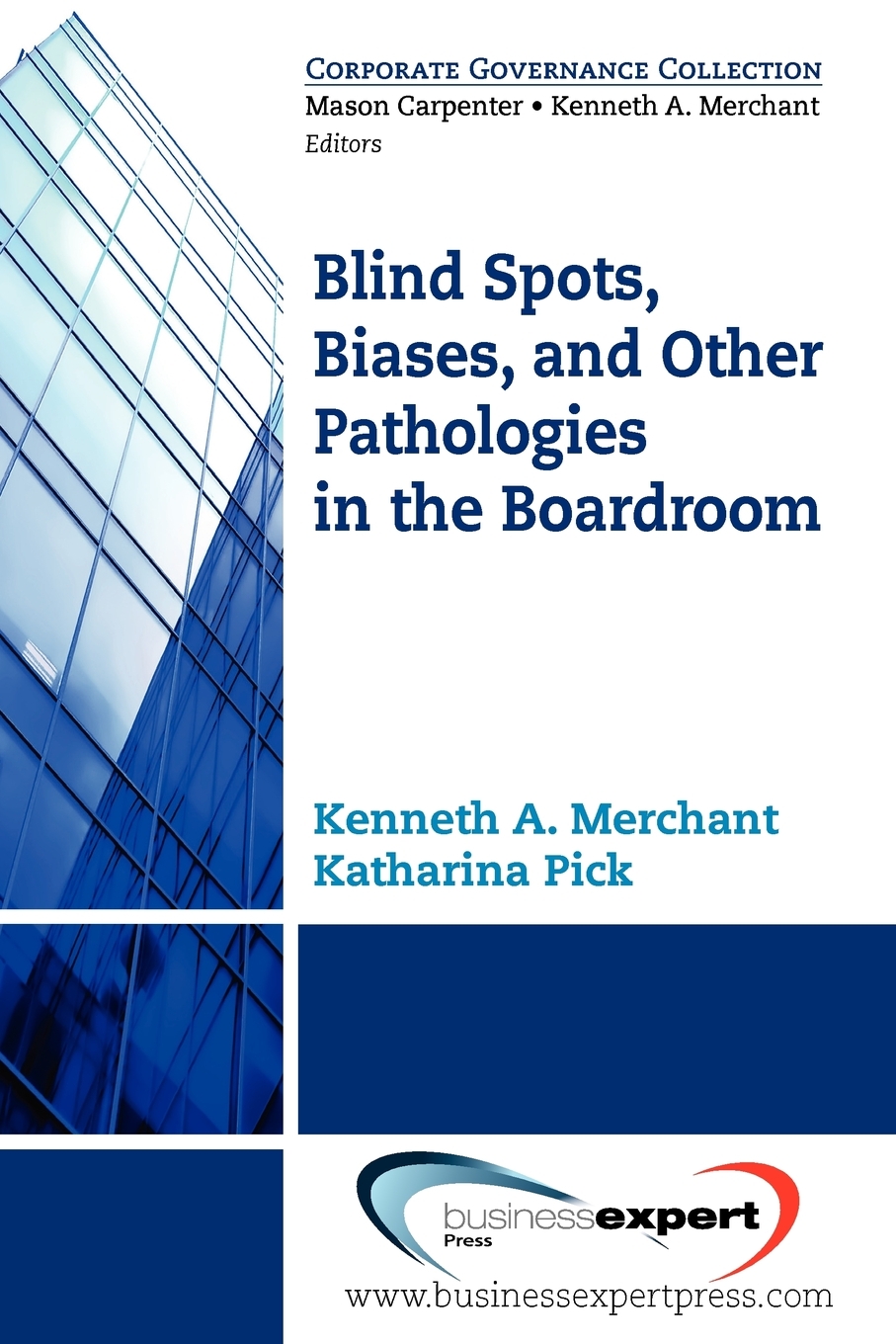 

Blind Spots, Biases and Other Pathologies in the Boardroom