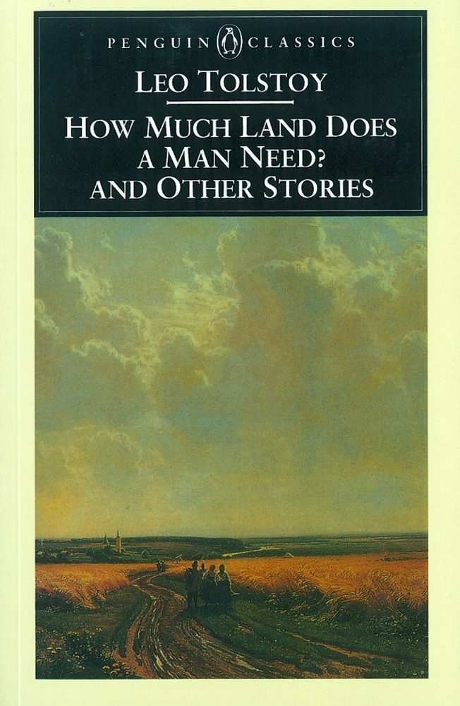 

How Much Land Does a Man Need & Other Stories
