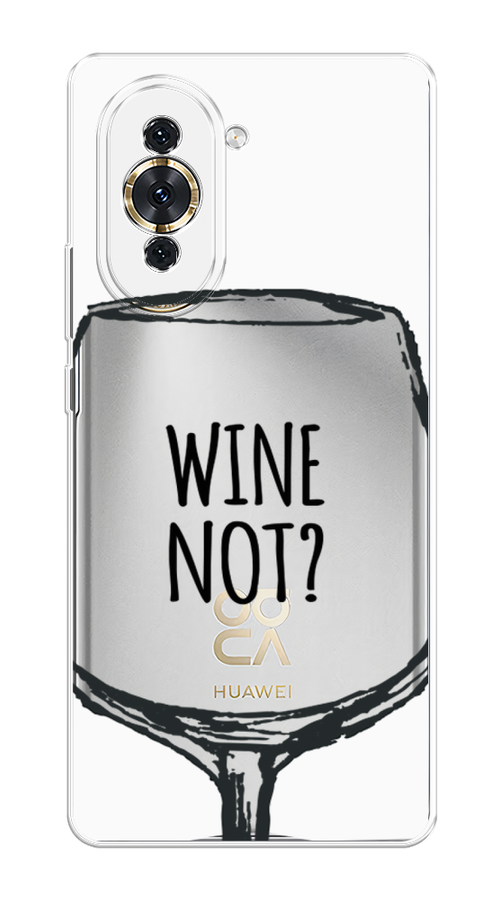 

Чехол на Huawei Nova 10 "Wine not white", Белый, 6108950-6