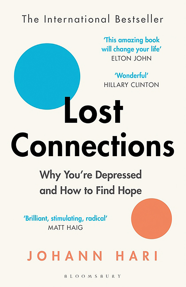 

Lost Connections Why You're Depressed and How to Find Hope