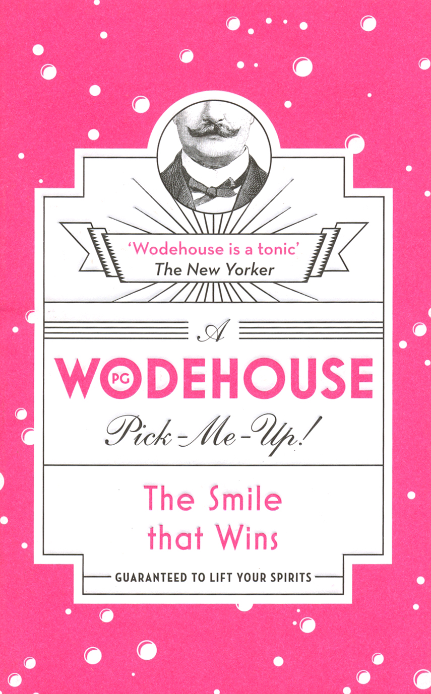 

A Wodehouse Pick-Me-Up. The Smile that Wins