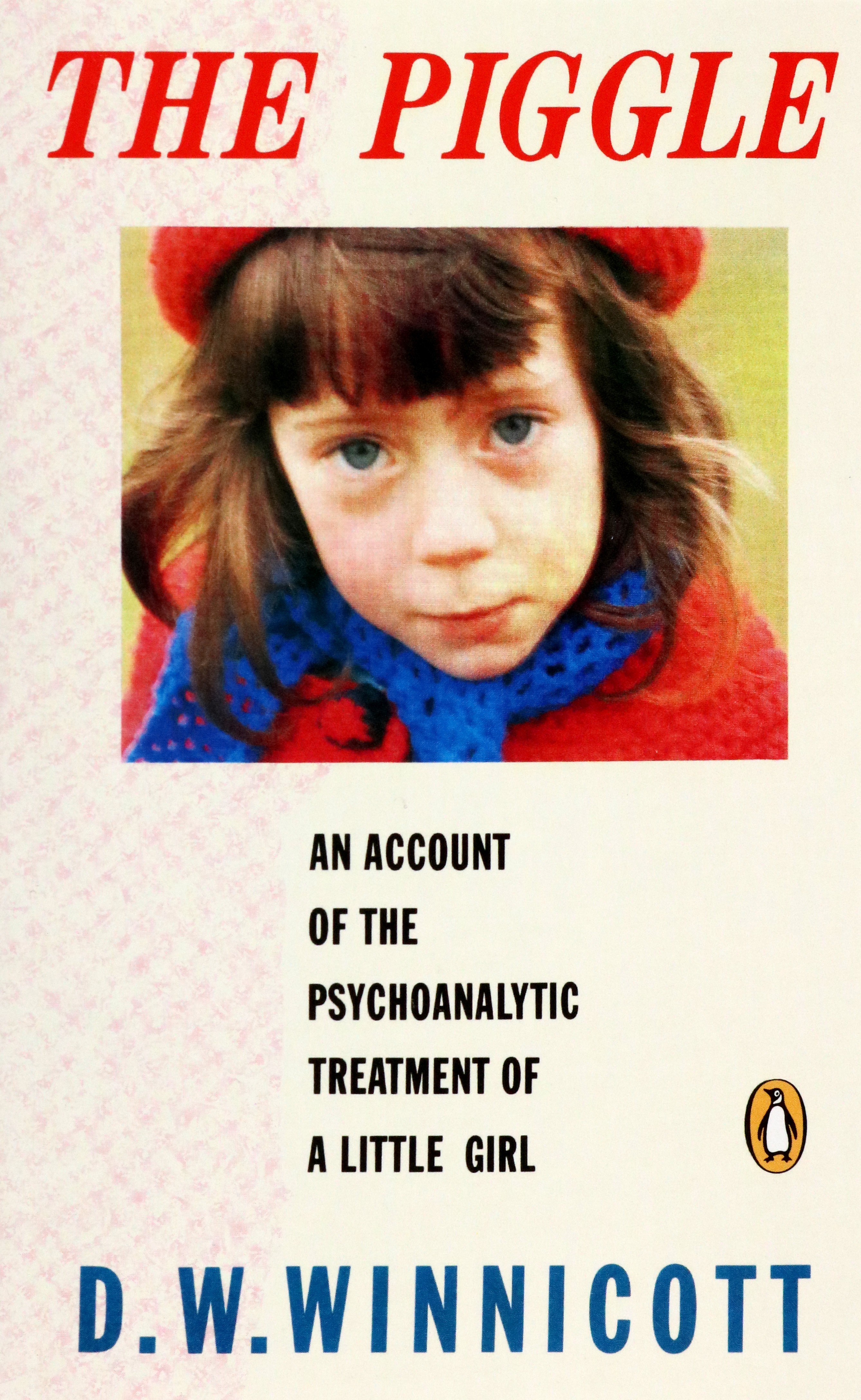 

The Piggle An Account of the Psychoanalytic Treatment of a Little Girl