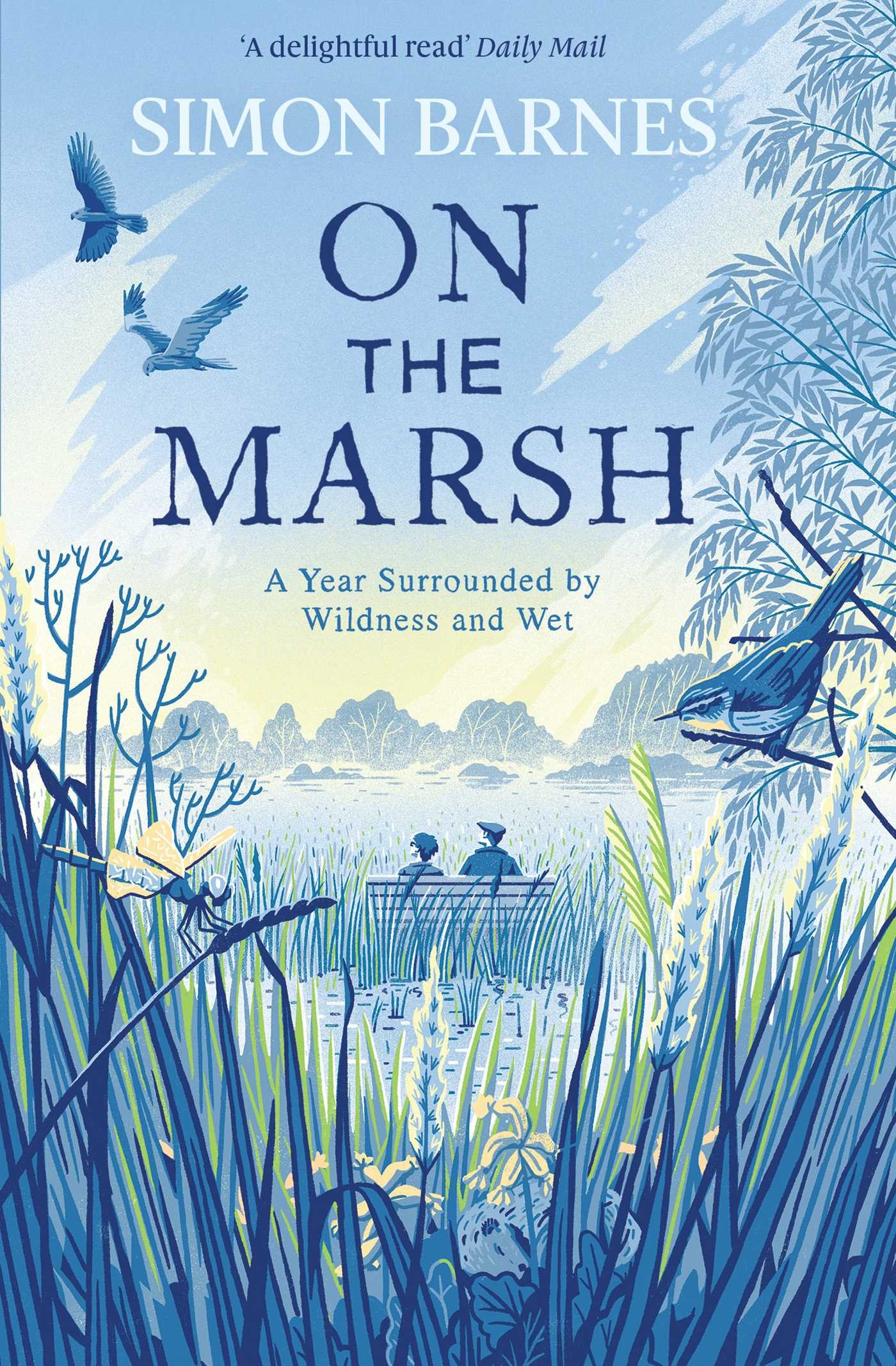 

On the Marsh A Year Surrounded by Wildness and Wet