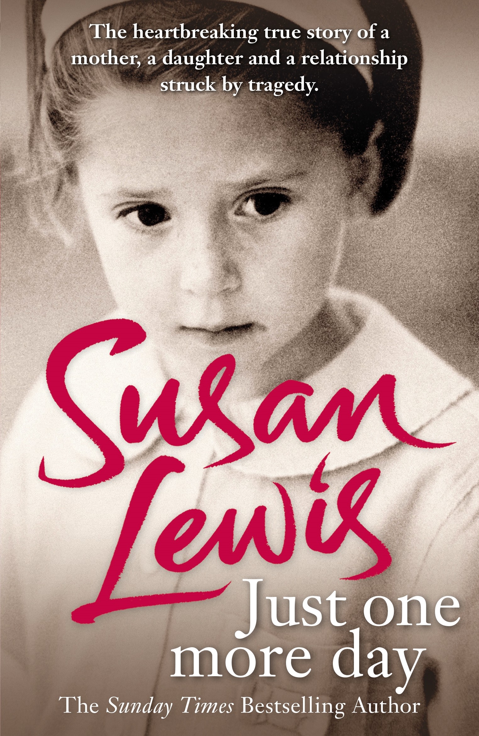 

Just One More Day A Memoir