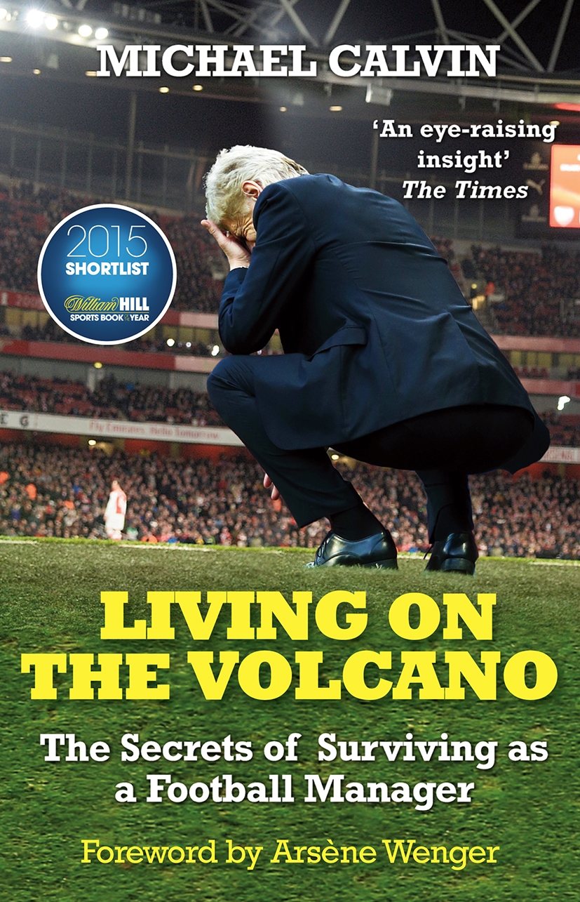 

Living on the Volcano The Secrets of Surviving as a Football Manager