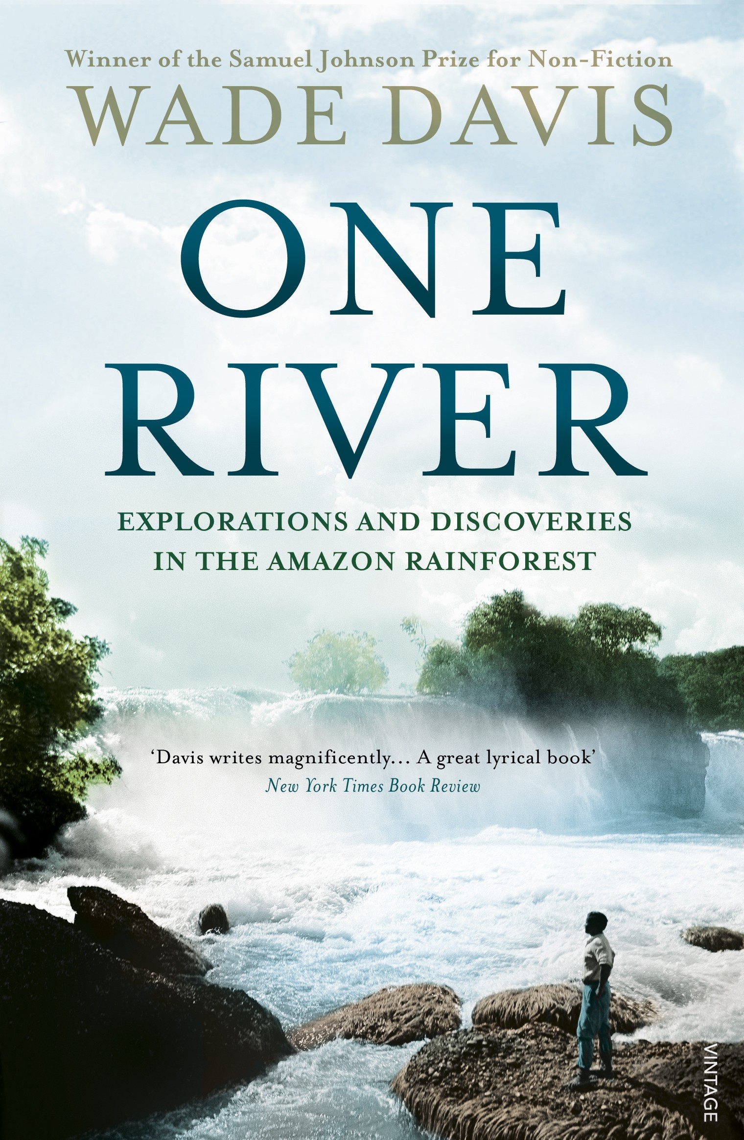 

One River Explorations and Discoveries in the Amazon Rain Forest