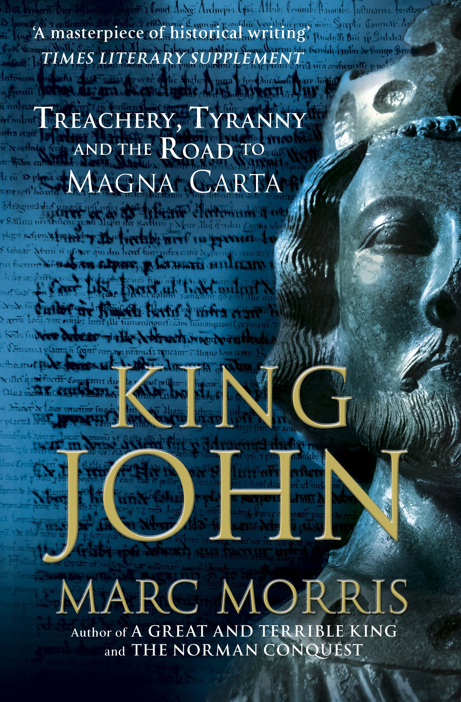 

King John Treachery, Tyranny and the Road to Magna Carta