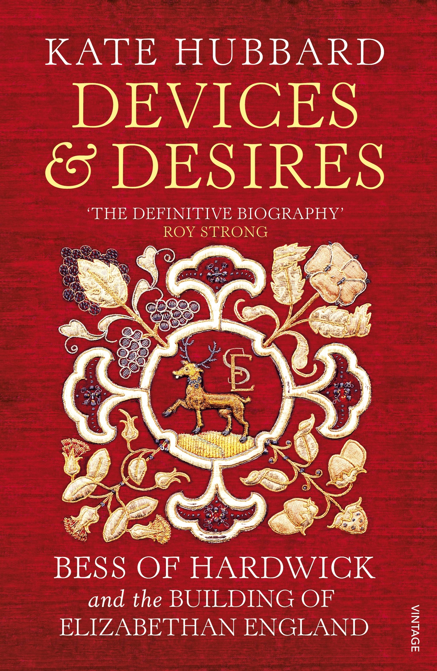 

Devices and Desires Bess of Hardwick and the Building of Elizabethan England