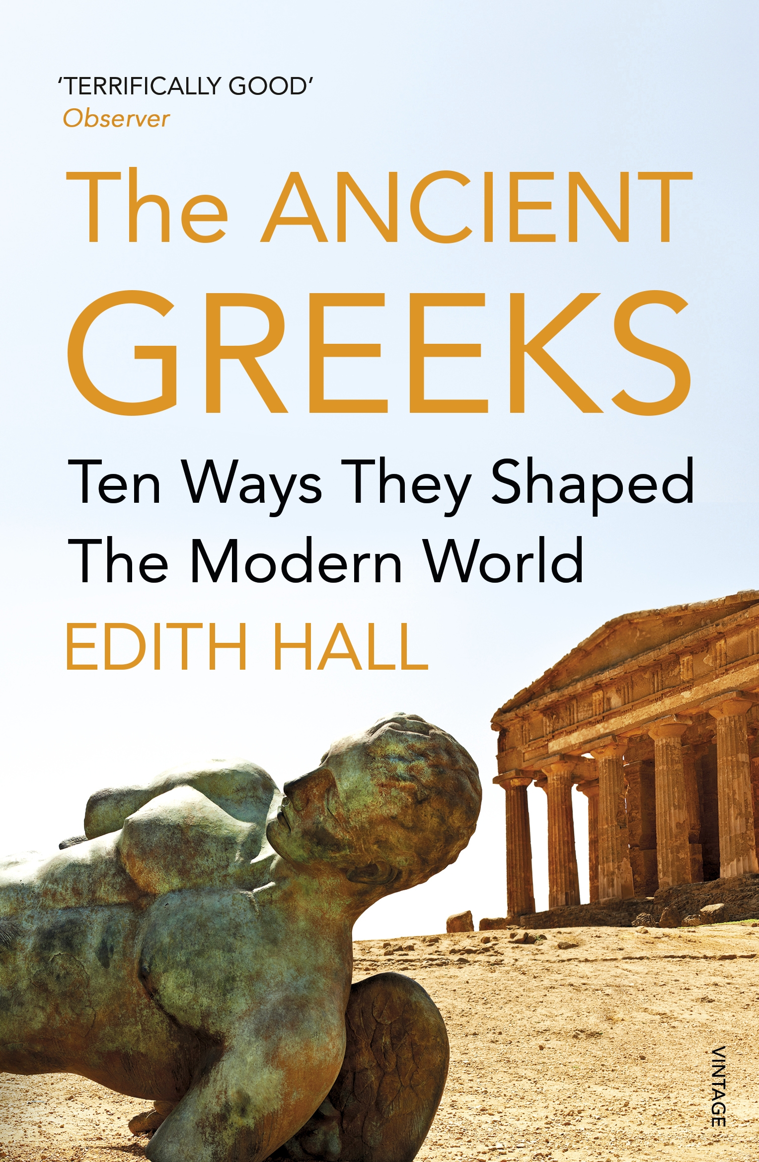 

The Ancient Greeks Ten Ways They Shaped the Modern World