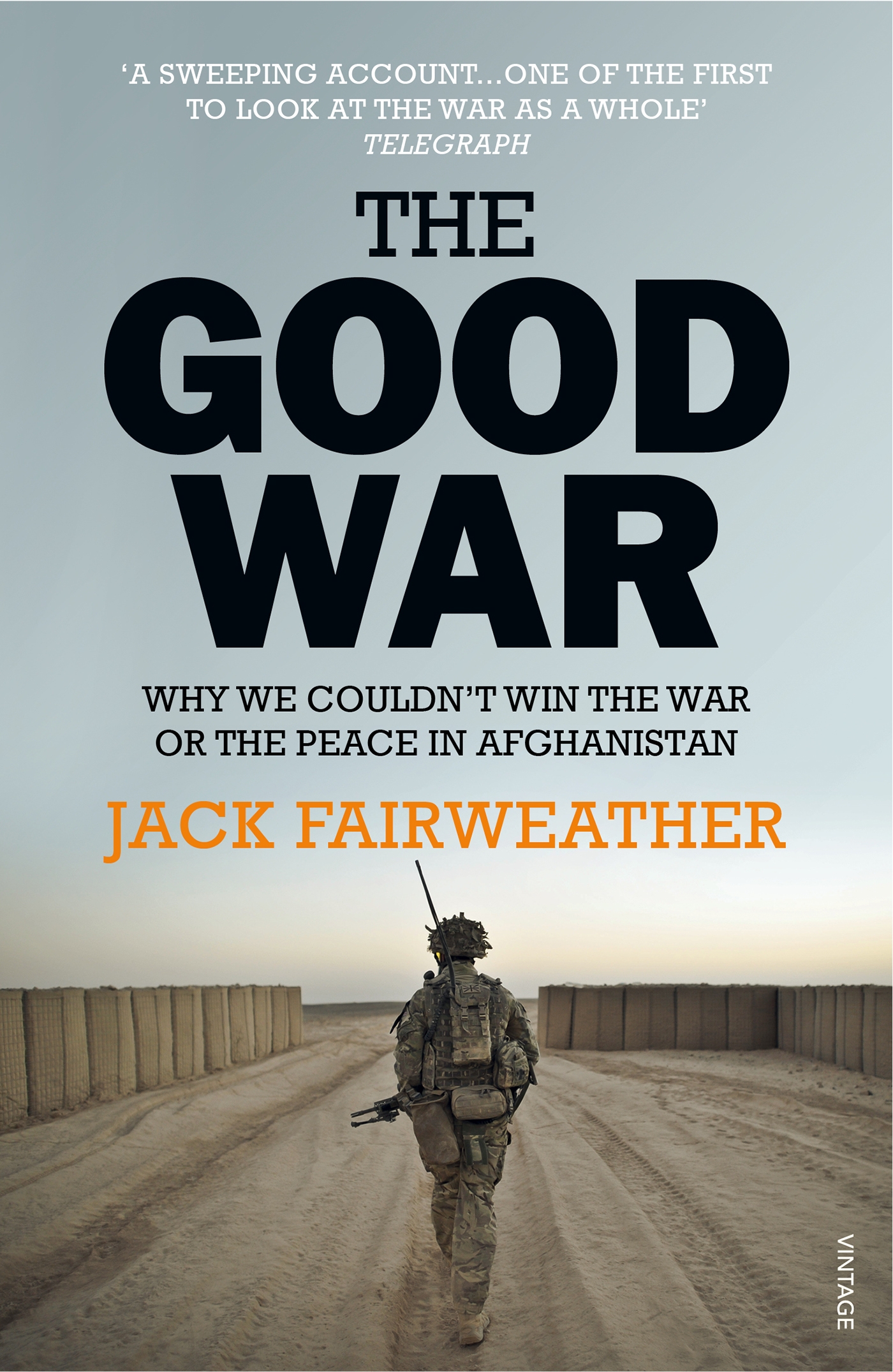 

The Good War Why We Couldnt Win the War or the Peace in Afghanistan