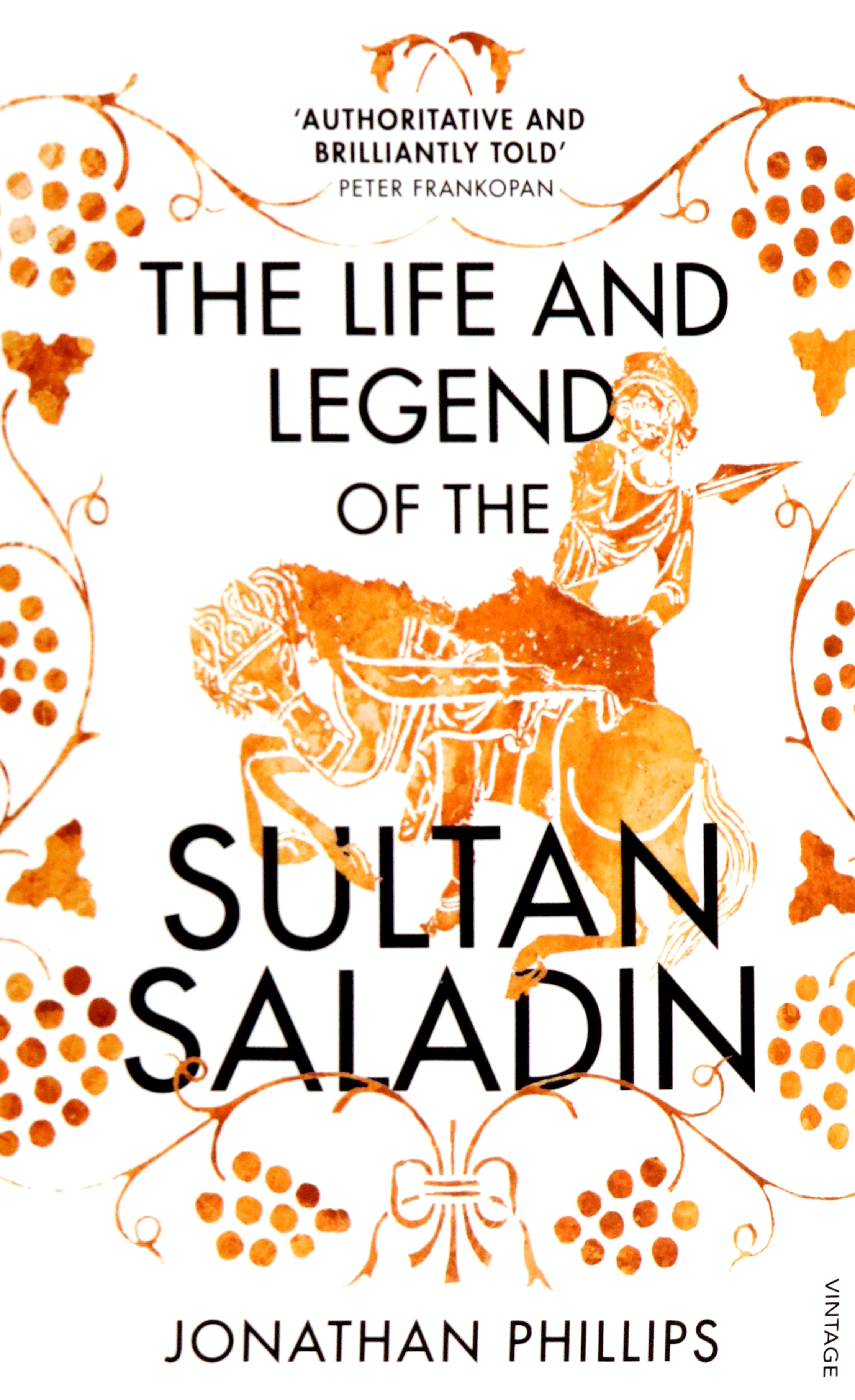 

The Life and Legend of the Sultan Saladin