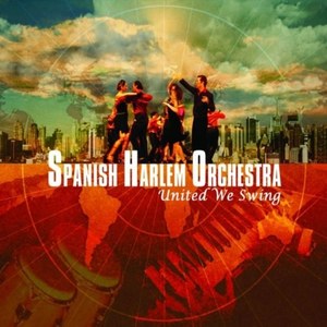 SPANISH HARLEM ORCHESTRA - United We Swing