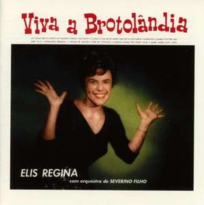 ELIS REGINA: Viva a Brotolandia / Poema De Amor