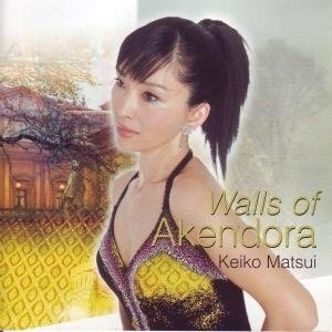 Keiko Matsui: Walls Of Akendora