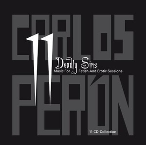 Carlos Peron – 11 Deadly Sins: Music For Fetish And Erotic Sessions