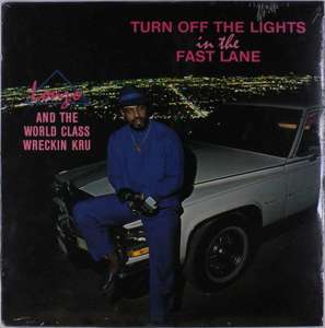

WORLD CLASS WRECKIN KRU: Turn Off The Lights In Fast Lane, 1 LP