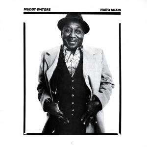 Muddy Waters - Hard Again 1 CD