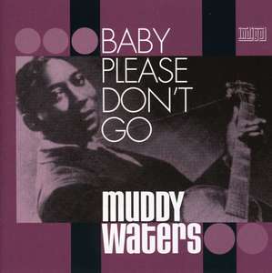 

Muddy Waters: Baby Please Don't Go