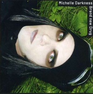 

Michelle Darkness: Brand New Drug
