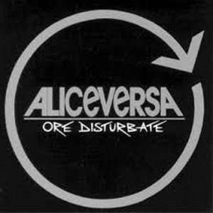 

Aliceversa: Ore Disturbate