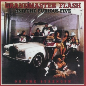 

Grandmaster Flash and The Furious Five – On The Strength