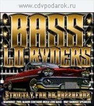 

Bass Lo-Ryders: Strictly for Da Bassheads