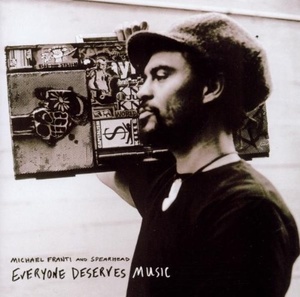 

Michael Franti and Spearhead – Everyone Deserves Music