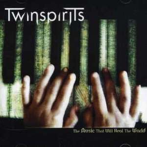 Twinspirits: The Music That Will Heal the World