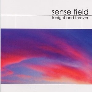 Sense Field: Tonight And Forever