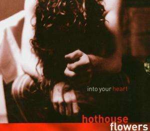Hothouse Flowers: Into Your Heart