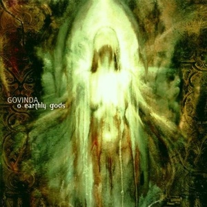 

Govinda: O Earthly Gods