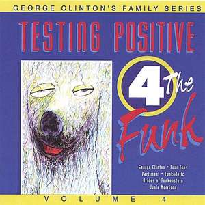 

George Clinton's Family Series: Testing Positive 4 The Funk
