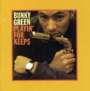 Bunky Green: Playin for Keeps