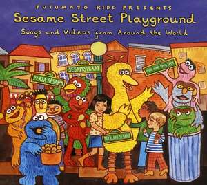 

PUTUMAYO KIDS PRESENTS: Sesame Street Playground