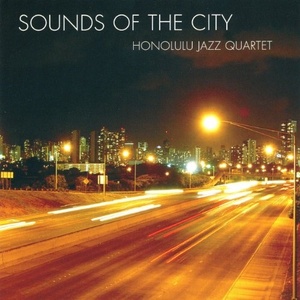 

Honolulu Jazz Quartet: Sounds of the City