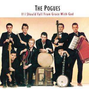 Pogues: If I Should Fall From Grace With God