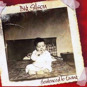 

Big Gilson: Sentenced to Living