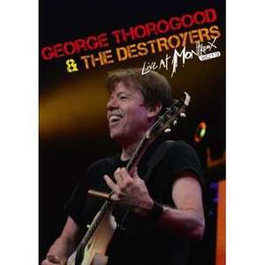 George Thorogood & The Destroyers; George Thorogood & The Destroyers:Live At Montreux 2013