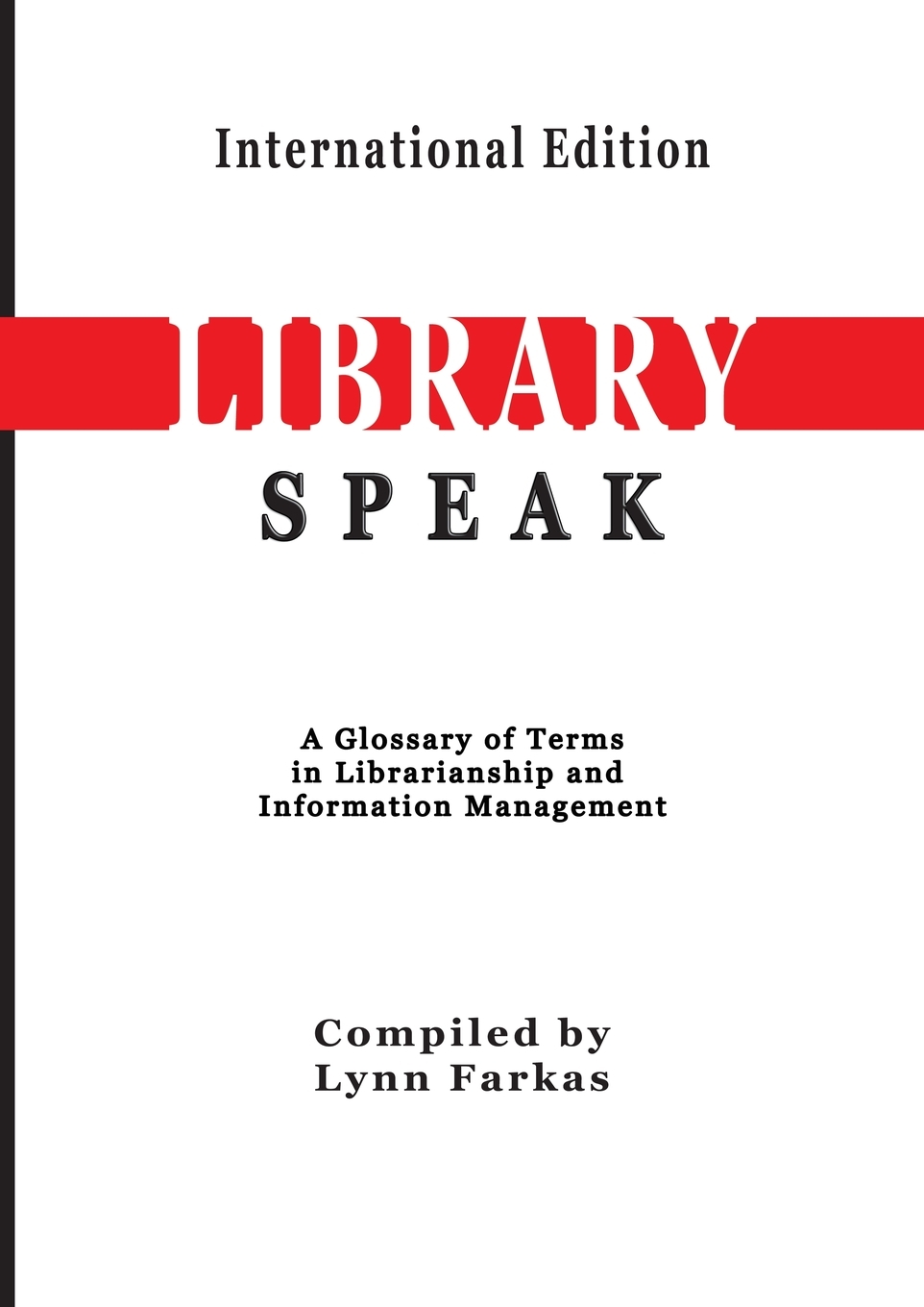 

LibrarySpeak A glossary of terms in librarianship and information management