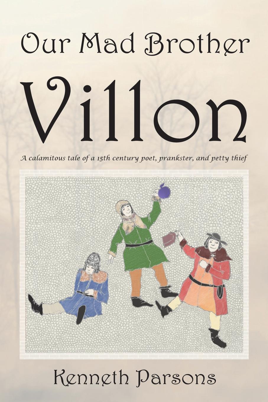 

Our Mad Brother Villon