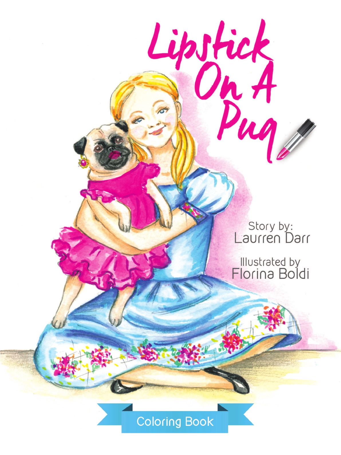 

Lipstick On A Pug - Coloring Book