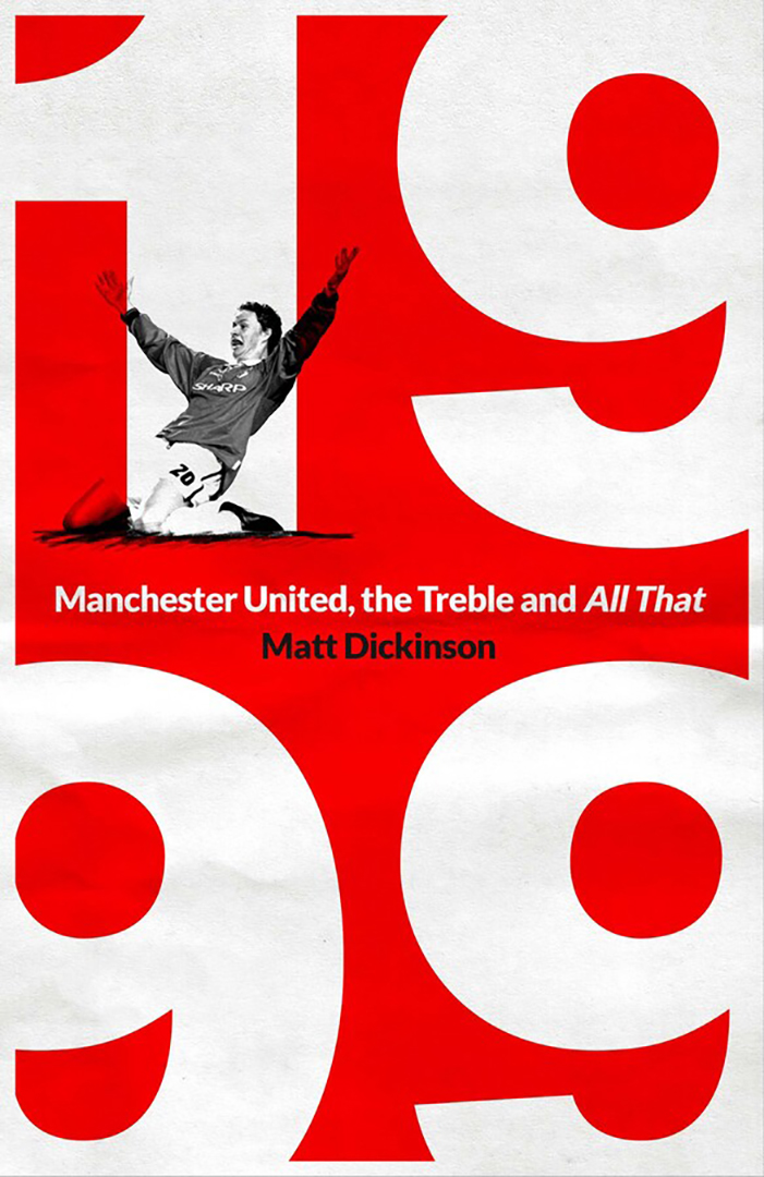

1999 Manchester United, the Treble and All That