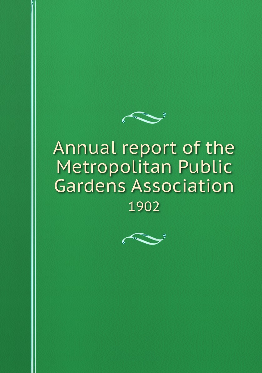 

Annual report of the Metropolitan Public Gardens Association