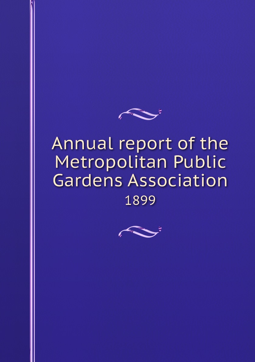 

Annual report of the Metropolitan Public Gardens Association