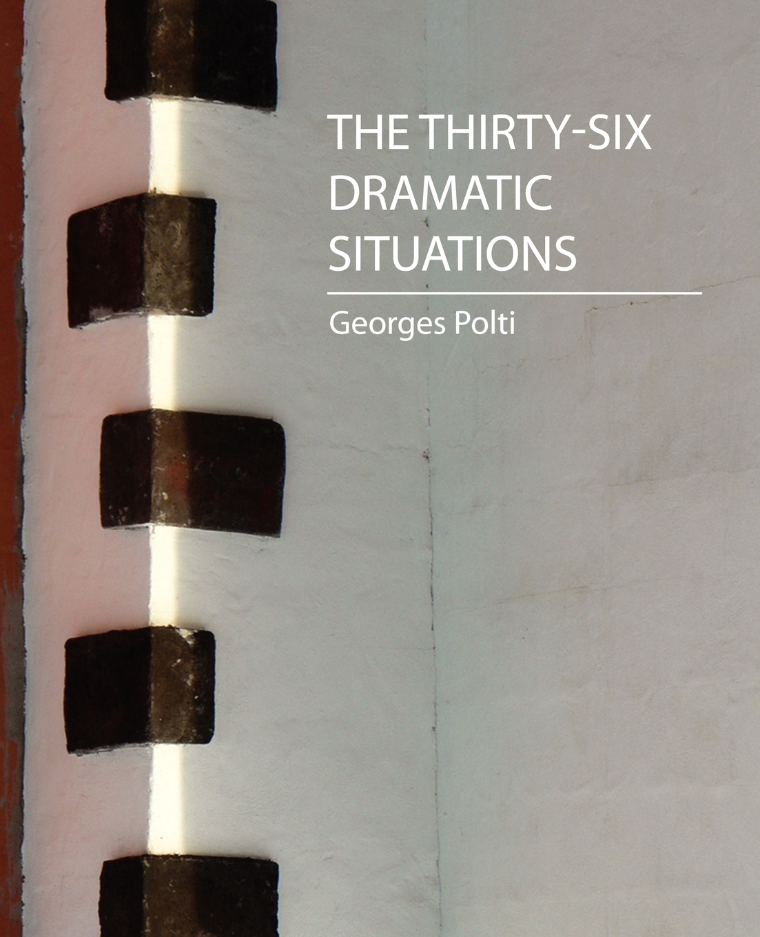 

The Thirty-Six Dramatic Situations (Georges Polti)